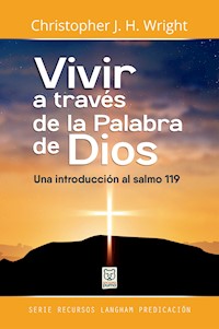 Vivir a través de la Palabra de Dios - Christopher J. H. Wright - E-Book