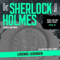 Sherlock Holmes: Lebende Legenden (Neues aus der Baker Street, Folge 20) - Augusta Hawthorne - Hörbuch