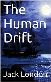 The Human Drift - Jack London - E-Book