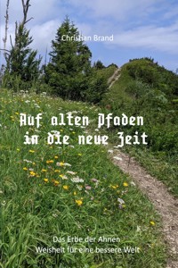 Auf alten Pfaden in die neue Zeit - Christian Brand - E-Book