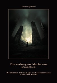 Die verborgene Macht von Swanetien - Salome Kapenadze - E-Book