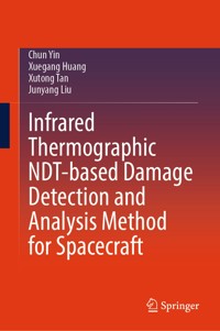 Infrared Thermographic NDT-based Damage Detection and Analysis Method for Spacecraft - Chun Yin - E-Book