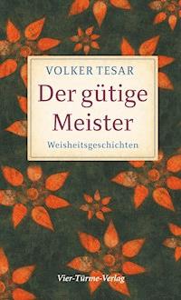 Der gütige Meister - Volker Tesar - E-Book