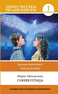 Синяя птица / The blue Bird. Уровень 1 - Морис Метерлинк - E-Book