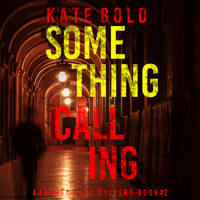 Something Calling (A Lauren Lamb FBI Thriller—Book Two) - Kate Bold - Hörbuch