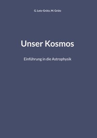 Unser Kosmos - G. Lotz-Grütz - E-Book