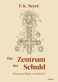 Das Zentrum der Schuld - Friedhelm Neyer - E-Book