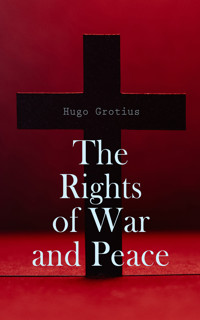 The Rights of War and Peace - Hugo Grotius - E-Book