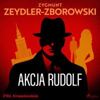 Akcja Rudolf - Zygmunt Zeydler-Zborowski - Hörbuch