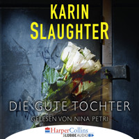 Die gute Tochter (Gekürzt) - Karin Slaughter - Hörbuch