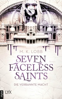 Seven Faceless Saints - Die verbannte Macht - M.K. Lobb - E-Book