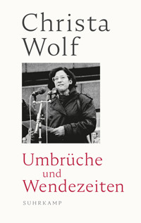 Umbrüche und Wendezeiten - Christa Wolf - E-Book