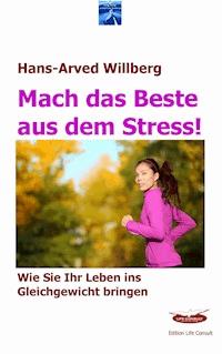 Mach das Beste aus dem Stress - Hans-Arved Willberg - E-Book