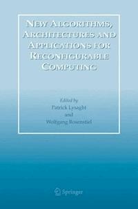 New Algorithms, Architectures and Applications for Reconfigurable Computing -  - E-Book