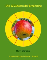 Die 12 Zutaten der Ernährung - Harry Eilenstein - E-Book
