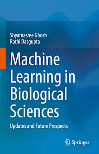 Machine Learning in Biological Sciences - Shyamasree Ghosh - E-Book