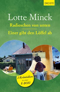 Radieschen von unten & Einer gibt den Löffel ab - Lotte Minck - E-Book
