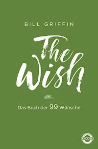 The Wish - Bill Griffin - E-Book