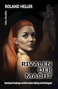 Rivalen der Macht: Kommissarin Bramberger ermittelt - Roland Heller - E-Book