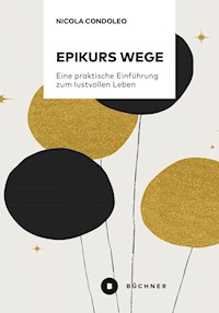 Epikurs Wege - Condoleo Nicola - E-Book