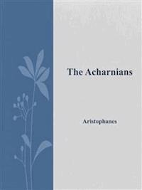 The Acharnians - Aristophanes - E-Book