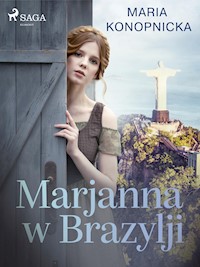 Marjanna w Brazylji - Maria Konopnicka - E-Book