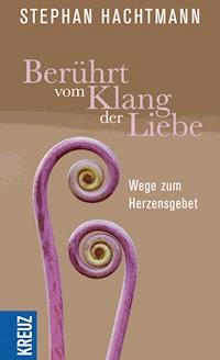 Berührt vom Klang der Liebe - Stephan Hachtmann - E-Book