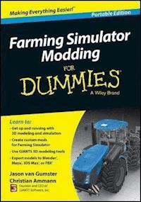 Farming Simulator Modding For Dummies, Portable Edition - Jason van Gumster - E-Book