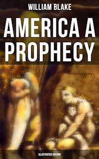AMERICA A PROPHECY (Illustrated Edition) - William Blake - E-Book