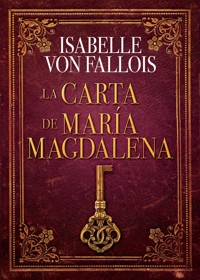 La Carta de María Magdalena - Isabelle von Fallois - E-Book