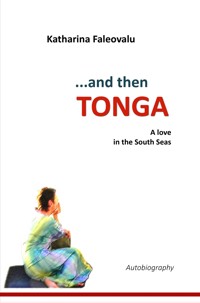 ...and then TONGA - Katharina Faleovalu - E-Book