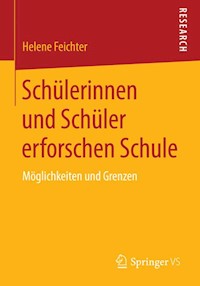 Schülerinnen und Schüler erforschen Schule - Helene Feichter - E-Book