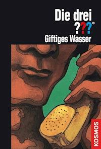 Die drei ???, Giftiges Wasser (drei Fragezeichen) - Brigitte Johanna Henkel-Waidhofer - E-Book