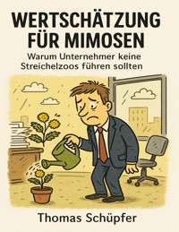 Wertschätzung für Mimosen - Thomas Schüpfer - E-Book