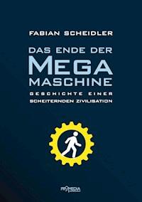Das Ende der Megamaschine - Fabian Scheidler - E-Book