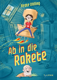 Ab in die Rakete - Beate Dölling - E-Book