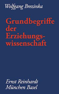Grundbegriffe der Erziehungswissenschaft - Wolfgang Brezinka - E-Book