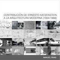 CONTRIBUCIÓN DE ERNESTO KASZENSTEIN A LA ARQUITECTURA MODERNA 1954-1966 (205 X 205 MM) - Manuel Rivas - E-Book