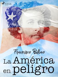 La América en peligro - Francisco Bilbao - E-Book