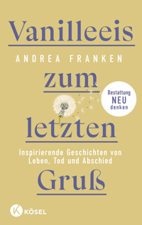Vanilleeis zum letzten Gruß - Andrea Franken - E-Book