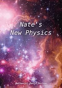 Nate's New Physics - Nathaniel David Durham - E-Book
