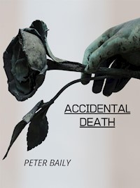 Accidental Death - PETER BAILY - E-Book
