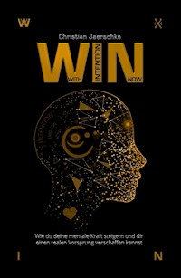 WIN - With Intention Now - Christian Jaerschke - E-Book