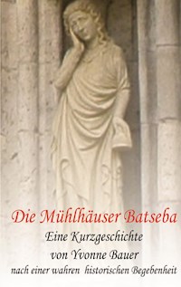 Die Mühlhäuser Batseba - Yvonne Bauer - E-Book