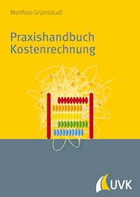 Praxishandbuch Kostenrechnung - Matthias Grünstäudl - E-Book