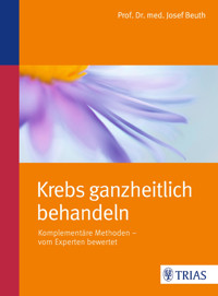 Krebs ganzheitlich behandeln -  - E-Book