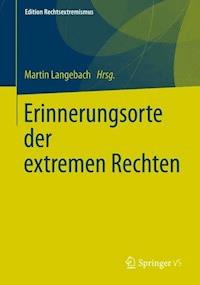 Erinnerungsorte der extremen Rechten -  - E-Book