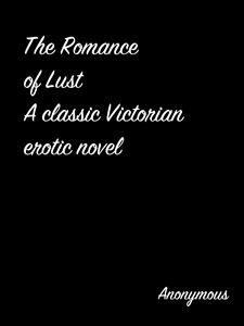 The Romance Of Lust A Classic Victorian Erotic Novel - anonymous - E-Book