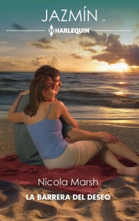 La barrera del deseo - Nicola Marsh - E-Book