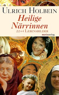 Heilige Närrinnen - Ulrich Holbein - E-Book